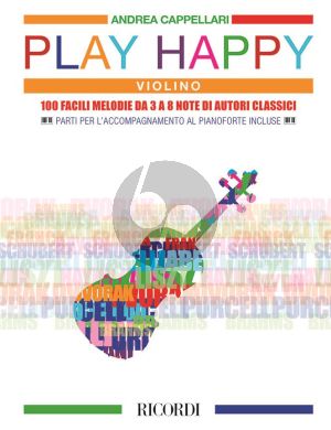 Cappellari Play Happy Violino Violin and Piano (100 facili melodie da 3 a 8 note di autori classici)