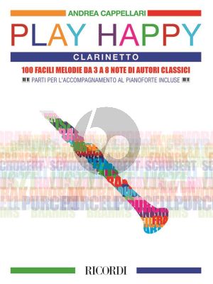 Cappellari Play Happy Clarinetto Clarinet and Piano (100 facili melodie da 3 a 8 note di autori classici)