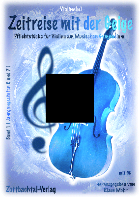 Zeitreise mit der Geige Band 1 1-2 Violinen und Klavier (Pflichtstücke für Violine am Musischen Gymnasium Jahrgangsstufen 6 - 7) (Klaus Mohr)