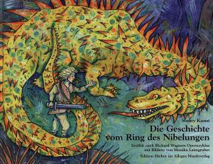 Kunst Die Geschichte vom Ring des Nibelungen (erzählt nach Richard Wagners Opernzyklus)