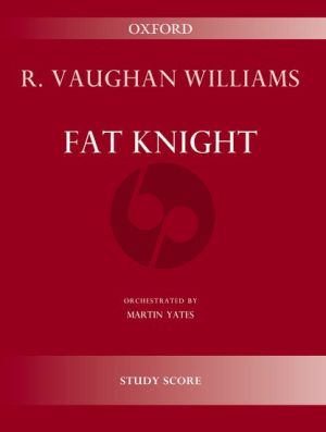 Vaughan Williams Fat Knight Orchestra Study Score (Orchestrated by Martin Yates)