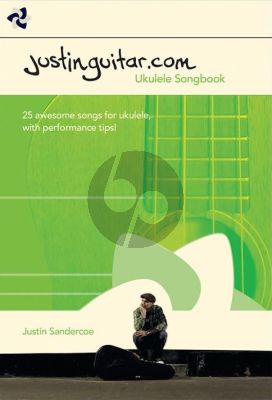 Sandercoe Justinguitar.com Ukulele Songbook (25 Awesome Songs for Ukulele with Performance Tips)