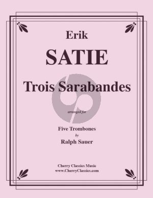 Satie 3 Sarabandes for 5 Trombones (Score/Parts) (arr. Ralph Sauer)