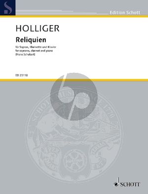 Holliger Reliquien Sopran Stimme-Klarinette und Klavier (nach Texten von Franz Schubert) (Part./Stimmen)