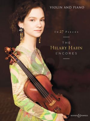 The Hilary Hahn Encores in 27 Pieces for Violin and Piano