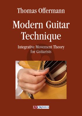 Offermann Modern Guitar Technique (Integrative Movement Theory for Guitarists)