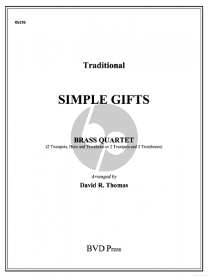 Traditional Simple Gifts Brass Quartet 2 Trumpets in Bb, Horn in F and Trombone in C or 2 Trumpets in Bb and 2 Trombones in C (Arranged by David R. Thomas) (Score and Parts)