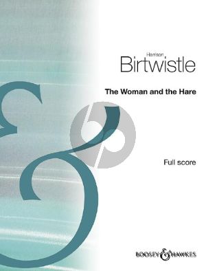 Birtwistle The Woman and the Hare for Soprano, Reciter and Ensemble (Full Score)