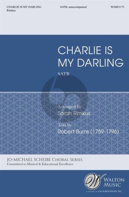 Burns Charlie is my Darling SATB (arr. Sarah Rimkus)