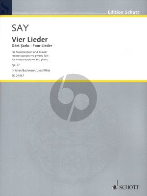 Say Vier Lieder / Four Songs for Mezzo-soprano and Piano (Texts by Ingeborg Bachmann, Nazım Hikmet, Rainer Maria Rilke and Turgut Uyar)