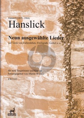 Hanslick Neun ausgewahlte Lieder fur Singstimme und Piano (Herausgegeben von Martin Wiemer)