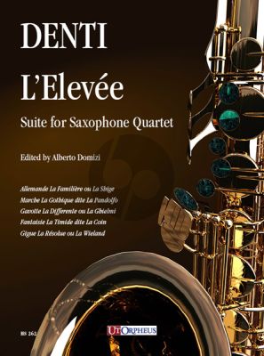 Denti L’Elevée. Suite for Saxophone Quartet (SATB) (Score/Parts)