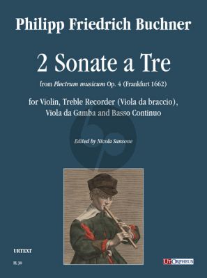 Buchner 2 Sonate a Tre from “Plectrum musicum” Op. 4 (Frankfurt 1662) for Violin, Treble Recorder (Viola da Braccio), Viola da Gamba and Basso Continuo