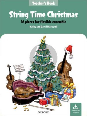 Blackwell String Time Christmas for Flexible Ensembe Teacher's Book is Score and Piano Part (16 Pieces with Downloadable Resources)
