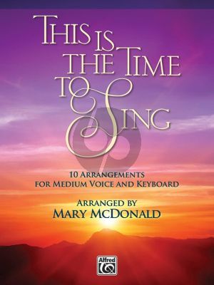 Album This is the Time to Sing for Medium Voice and Keyboard (arranged by Mary McDonald)