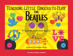 Teaching Little Fingers to Play the Beatles (8 Classic Hits for the Early Beginner) (arr. Christopher Hussey)