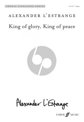L'Estange King of glory, King of peace SATB and Organ