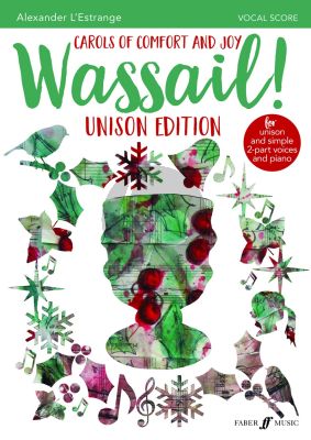 Wassail! Carols of Comfort and Joy for Upper Voices (unison and simple two-part voices and piano) (Alexander L'Estrange)