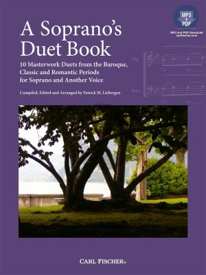 A Soprano's Duet Book (with downloads of MP3 and PDF) (10 Masterwork Duets from the Baroque, Classic and Romantic Periods for Soprano and another Voice) (Patrick Liebergen)