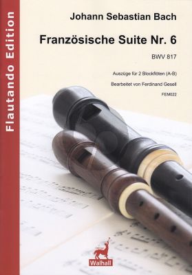 Bach Französische Suite No. 6 BWV 817 2 Blockflöten (AB) (arr. Ferdinand Gesell)