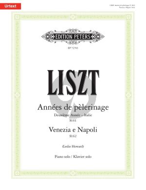 Liszt Annees de pelerinage Deuxieme annee – Italie (S161) / Venezia e Napoli (S162) for Piano Solo