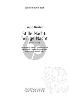 Gruber Stille Nacht, Heilie Nacht Frauenchor (Knabenchor), Männerchor und gemischter Chor (SATB) im Wechselgesang Chorpartitur (bearbeitet von Hanns Miessner)