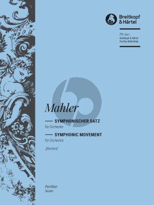 Mahler Symphonic Movement “Blumine” to the 1st Symphony Full Score (edited by Christian Rudolf Riedel)