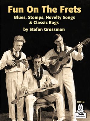 Grossman Fun on The Frets (Blues, Stomps, Novelty Songs & Classic Rags) (Book with Audio online)