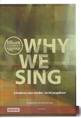 Why We Sing S(S)(A) (4 Liederen voor kinder- en/of jeugdkoor)