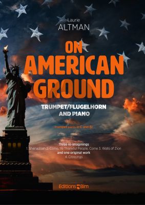 Altman On American Ground for trumpet (flugelhorn) and piano (Trumpet parts in C and Bes)