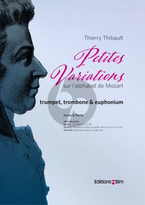 Thibault Petites Variations sur l’alphabet de Mozart for trumpet- rombone (horn) -euphonium Score and Parts (A perfect interlude in Mozart's style)
