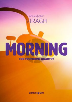 Viragh Morning for trombone quartet Score and Parts