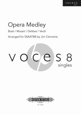 Opera Medley SSAATBB (Bizet / Mozart / Delibes / Verdi) (arr. Jim Clements)