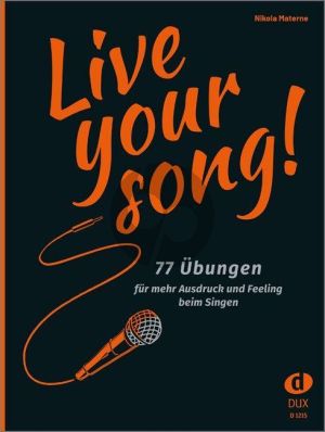Materne Live Your Song (77 Übungen für mehr Ausdruck und Feeling beim Singen)