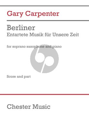 Carpenter Berliner Soprano Saxophone and Piano (Entartete Musik für unsere Zeit)