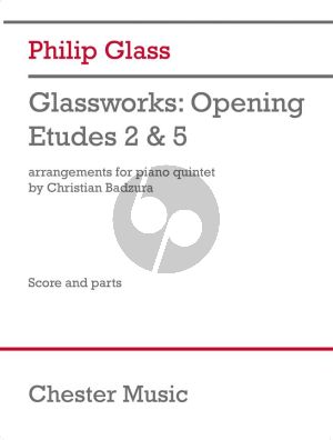 Glass Glassworks - Opening, Etudes No.2 & 5 for Piano Quintet (Score/Parts) (arr. Christian Badzura)