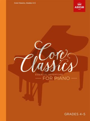 Core Classics for Piano Grades 4 - 5 (edited by Richard Douglas P. Jones)
