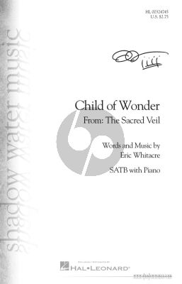 Whitacre Child of Wonder SATB and Piano (from The Sacred Veil)