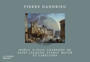 Dandrieu Noëls, O Filii, Chansons de Saint Jacques, Stabat Mater et Carillons c 1714 and 1724 for Organ or Harpsichord Hardcover Edition (edited by Jon Baxendale)