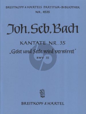 Bach Kantate No.35 BWV 35 - Geist und Seele wird verwirret (Soul and body bend before Him) Partitur (Alto Solo, SATB und Orchester)