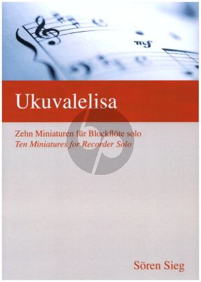 Sieg Ukuvalelisa for Recorder Solo (Alto or Tenor) (10 Miniaturen)