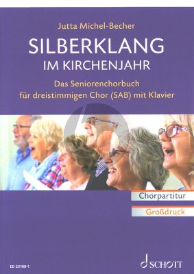 Album Silberklang im Kirchenjahr SAB - Klavier (Das Seniorenchorbuch) Chorpartitur im Grossdruck (Jutta Michel-Becher)