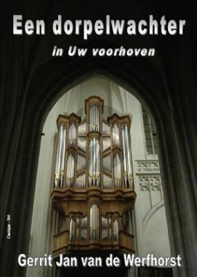 Werfhorst Een Dorpelwachter in Uw Voorhoven Orgel