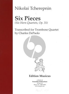 Tcherepnin 6 Pieces Op.35 (Horn Quartets) Score and Parts (Transcribed for Trombone Quartet by Charles DePaolo)
