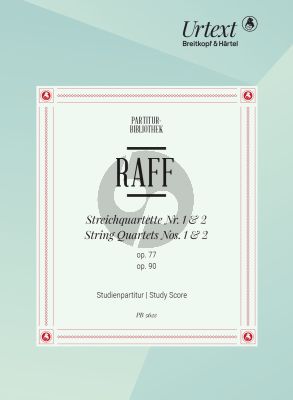 Raff Streichquartette No. 1 d-moll Op. 77 und No. 2 A-dur Op. 90 (Studienpartitur) (herausgegeben von Severin Kolb und Stefan König)