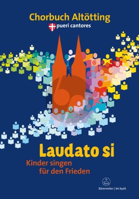 Laudato si - Chorbuch Altötting Kinderchor