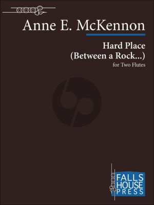 McKennon Hard Place (Between a Rock ...) for 2 Flutes (Set of Performance Scores)