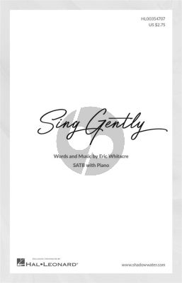 Whitacre Sing Gently SATB with Piano
