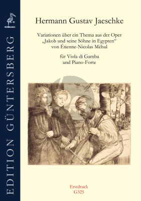 Jaeschke Variationen über ein Thema aus der Oper „Jakob und seine Söhne in Egypten“ von Étienne-Nicolas Méhul Viola da Gamba und Klavier