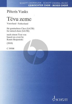 Vasks Tevu zeme for mixed Choir SATB (Vaterland / Fatherland) (nach einem Text von Knuts Skujenieks)